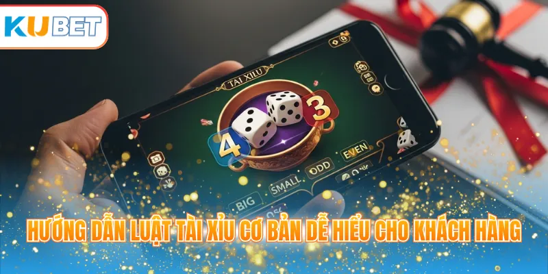 Hướng dẫn luật Tài Xỉu cơ bản dễ hiểu cho khách hàng